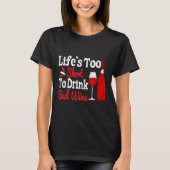 Het leven is te kort om goedkope Drink 5 T-shirt (Voorkant)