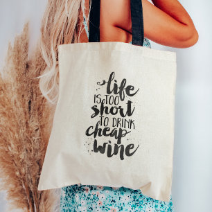 Het leven is te kort om goedkope wijn te Drinken Tote Bag