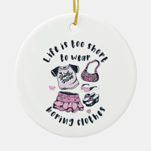 Het leven is te kort om kleren te draag keramisch ornament