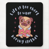 Het leven is te kort om kleren te draag muismat (Voorkant)