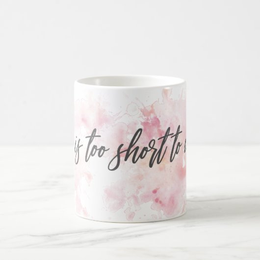 Het leven is te kort om koffie Mok te wachten (Center)