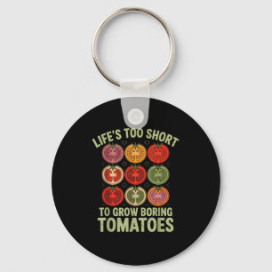 Het leven is te kort om saaie tomaten te kweken gr sleutelhanger