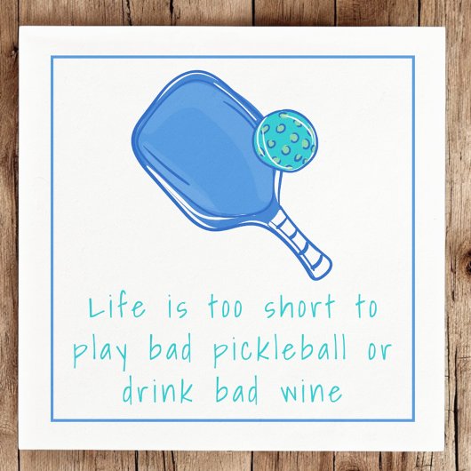 Het leven is te kort om slecht Pickleball of Drink Servet