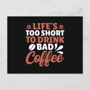 Het Leven Is Te Kort Om Slechte Koffie Te Drinken Briefkaart