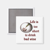 Het leven is te kort om slechte wijn te drinken #3 magneet (Voorkant / Achterkant)
