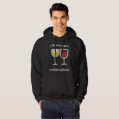 Het leven is te kort om slechte wijn te Drinken Hoodie (Voorkant volledig)