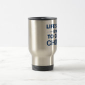 Het leven is te kort om te kiezen reisbeker (Center)