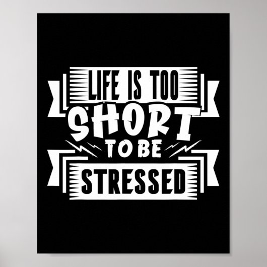 Het leven is te kort om te stressen Zenuwspanning Poster (Voorkant)