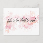 Het leven is te kort om te wachten briefkaart (Voorkant)