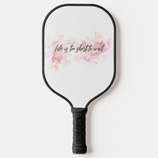 Het leven is te kort om te wachten pickleball paddle (Voorkant)