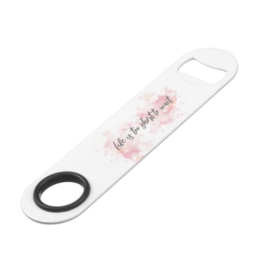 Het leven is te kort om te wachten speed flessenopener (Achterkant Gekanteld)