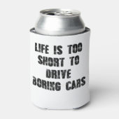 Het leven is te kort voor het besturen van tapijte blikjeskoeler (Blikje Voorkant)