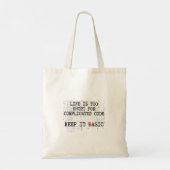Het leven is te kort voor ingewikkelde code, houdt tote bag (Achterkant)