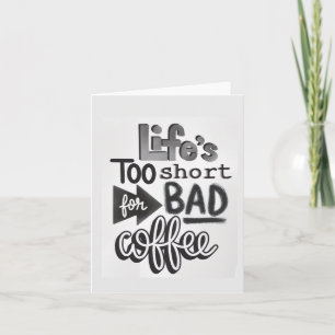 Het Leven Is Te Kort Voor Slechte Koffie Kaart