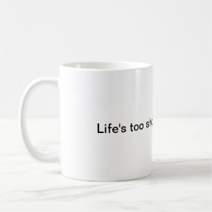 Het leven is te kort voor slechte koffie koffiemok