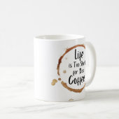 Het leven is te kort voor slechte Mok (Voorkant rechts)