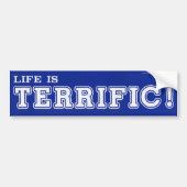 Het leven is TERRIFIG! Bumpersticker (Voorkant)
