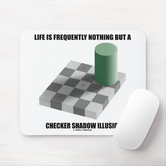 Het leven is vaak niets anders dan een schaduw muismat (Met muis)