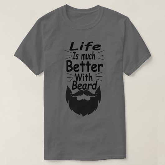 Het leven is veel beter met baard t-shirt (Design voorkant)
