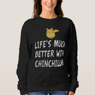 Het leven is veel beter met een Chinchilla Trui