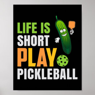 Het leven is verkort met Pickleball Cute Pickle Poster