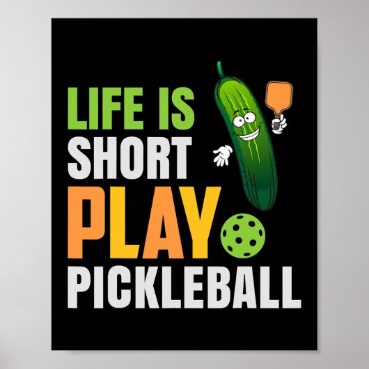 Het leven is verkort met Pickleball Cute Pickle Poster (Voorkant)