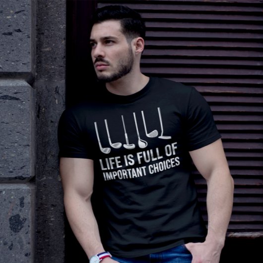 Het leven is vol belangrijke keuzen met een Golfke T-shirt