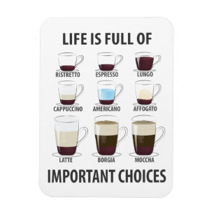Het leven is vol belangrijke keuzes - Funny Coffee Magneet