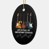 Het leven is vol belangrijke keuzes Guitar Lover Keramisch Ornament (Links)