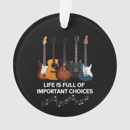 Het leven is vol belangrijke keuzes Guitar Lover Ornament (voorkant)