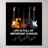 Het leven is vol belangrijke keuzes Guitar Lover Poster (Voorkant)
