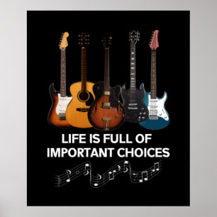 Het leven is vol belangrijke keuzes Guitar Lover Poster