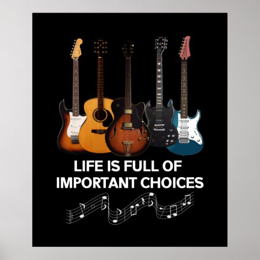 Het leven is vol belangrijke keuzes Guitar Lover Poster (Voorkant)