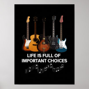 Het leven is vol belangrijke keuzes Guitar Lover Poster