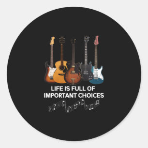 Het leven is vol belangrijke keuzes Guitar Lover Ronde Sticker