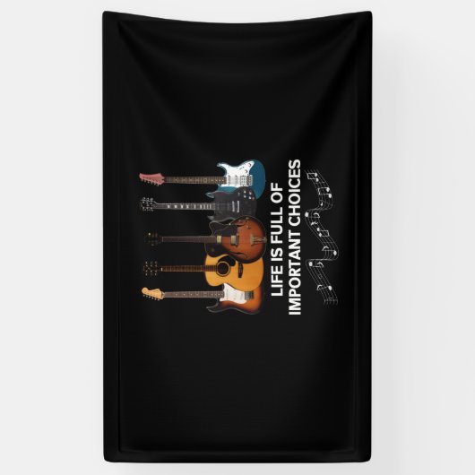 Het leven is vol belangrijke keuzes Guitar Lover Spandoek (Verticaal)