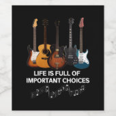 Het leven is vol belangrijke keuzes Guitar Lover Wijn Etiket (Enkel label)