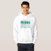 Het leven is vol belangrijke keuzes hoodie (Voorkant volledig)