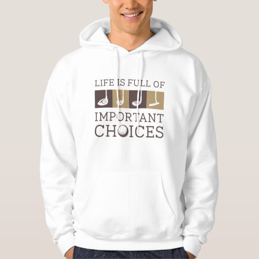 Het leven is vol belangrijke keuzes hoodie (Voorkant)