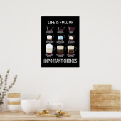 Het leven is vol belangrijke keuzes - Koffieoverla Poster (Keuken)