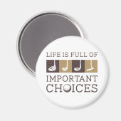 Het leven is vol belangrijke keuzes magneet (Voorkant / Achterkant)