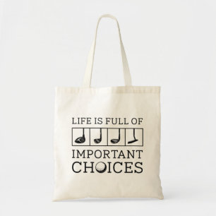 Het leven is vol belangrijke keuzes tote bag