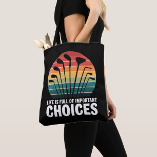 Het leven is vol met Belangrijke Keuzen Golf Tote Bag