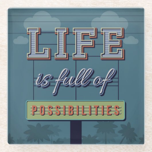 Het leven is vol mogelijkheden glazen onderzetter (Voorkant)