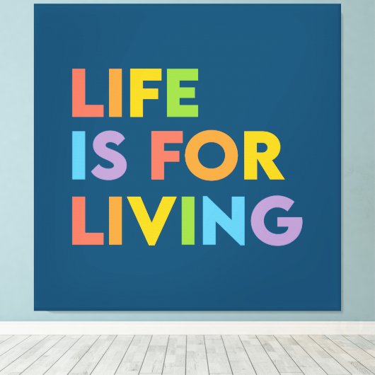 Het leven is voor het leven canvas afdruk (Insitu (Houten vloer))