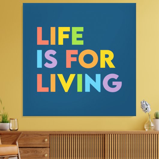 Het leven is voor het leven canvas afdruk (Insitu (Woonkamer))