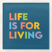 Het leven is voor het leven glazen onderzetter (Voorkant)