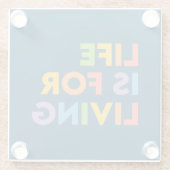 Het leven is voor het leven glazen onderzetter (Achterkant)