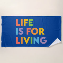 Het leven is voor het leven strandlaken