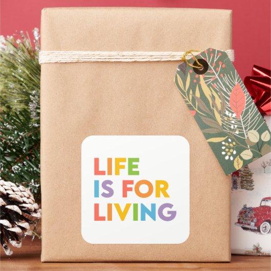 Het leven is voor het leven vierkante sticker (Feestdagen)